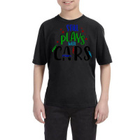 Still Plays With Cars Cool Novelty Child Parent Novelty Item Youth Tee | Artistshot