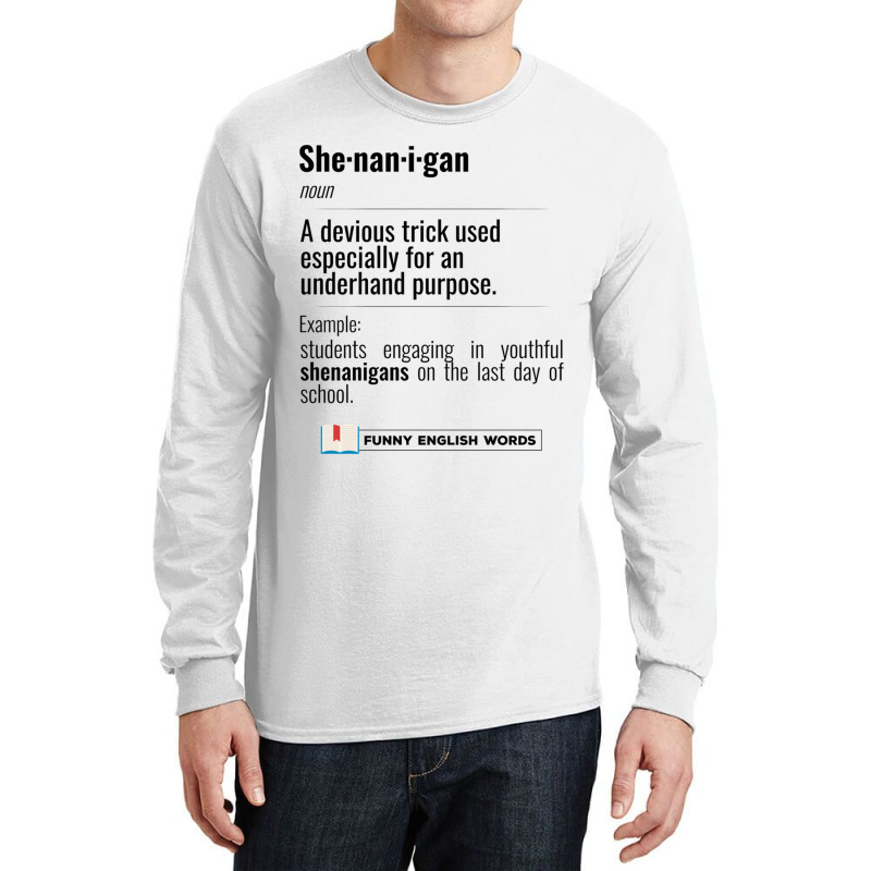 English Funny Words - Shenanigan - Fun Black Text Long Sleeve Shirts | Artistshot