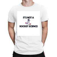 English Idiom It S Not Rocket Science T-shirt | Artistshot