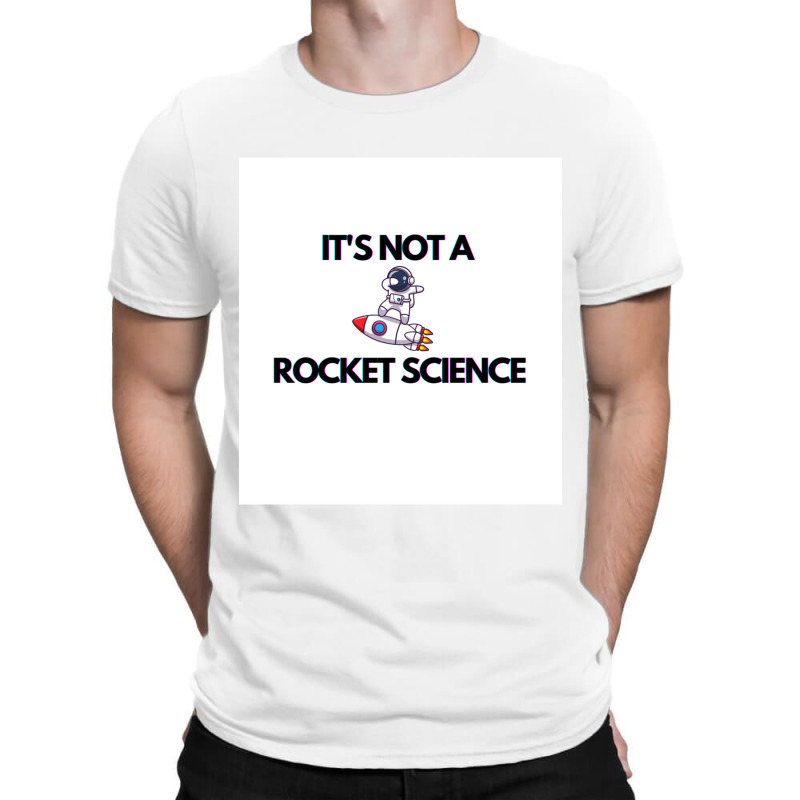 English Idiom It S Not Rocket Science T-shirt | Artistshot