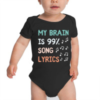 My Brain Is 99.9 Percent Song Lyrics Music Lover Quote Baby Bodysuit | Artistshot