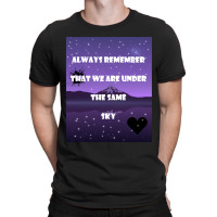 Always Under The Same Sky T-shirt | Artistshot