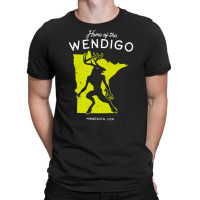 Home Of The Wendigo, Minnesota, Home, Of The Wendigo, Minnesota, Home  T-shirt | Artistshot