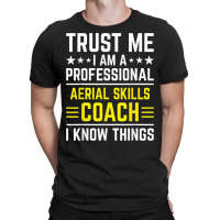 Professional Aerial Skills Coach Funny Aerial Skills Coach T-shirt | Artistshot