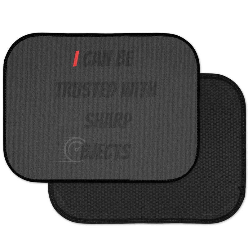 I Can Be Trusted With Sharp Objects Fast Rear Car Mat | Artistshot