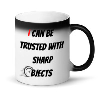 I Can Be Trusted With Sharp Objects Fast Magic Mug | Artistshot