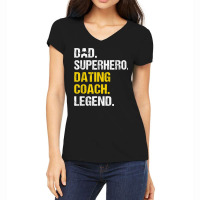 Mens Dad Superhero Dating Coach Funny Dating Coach Humor Women's V-neck T-shirt | Artistshot