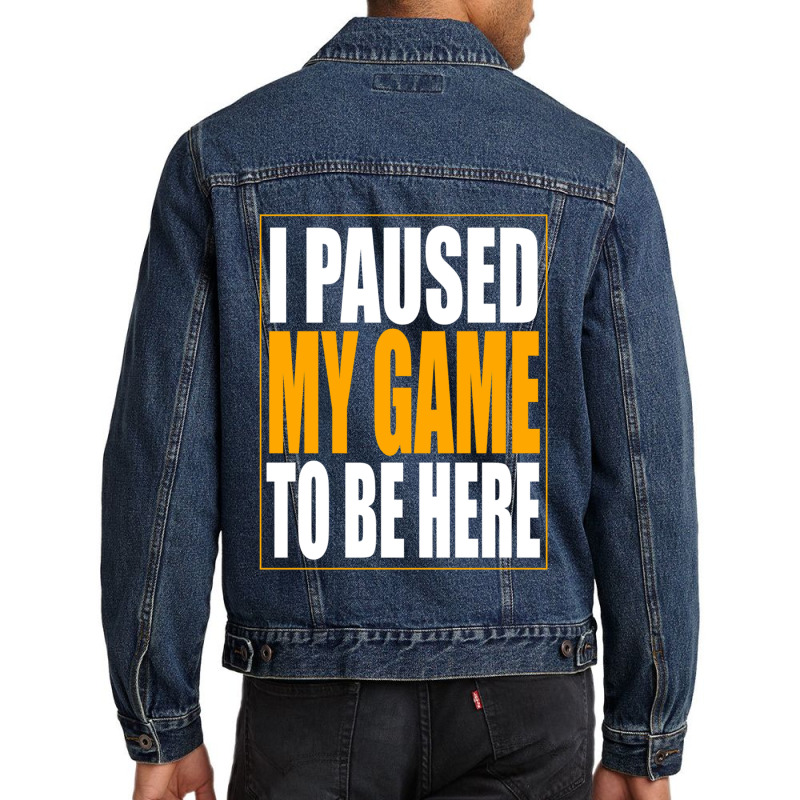 I Paused My Game Men Denim Jacket by MONIQUEWORTH | Artistshot