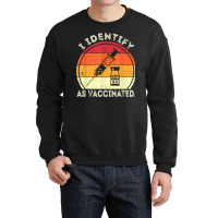 I Identify As Vaccinated Vintage Vaccine T Shirt Crewneck Sweatshirt | Artistshot