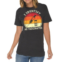 I Identify As Vaccinated Vintage Vaccine T Shirt Vintage T-shirt | Artistshot