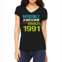 Incredibly Awesome Since March 1991 Birthday Women's V-neck T-shirt | Artistshot