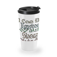 I Can Be Trusted With Sharp Objects, Travel Mug | Artistshot