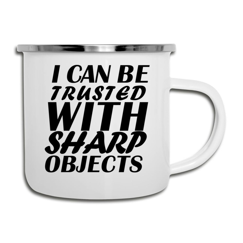 I Can Be  Trusted  With Sharp  Objects Camper Cup | Artistshot