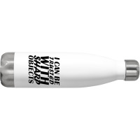 I Can Be  Trusted  With Sharp  Objects Stainless Steel Water Bottle | Artistshot