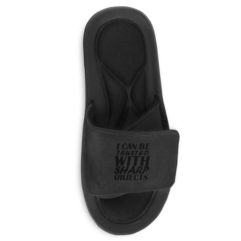 I Can Be  Trusted  With Sharp  Objects Slide Sandal | Artistshot