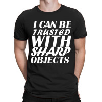 I Can Be  Trusted  With Sharp  Objects Long Sleeve T-shirt | Artistshot