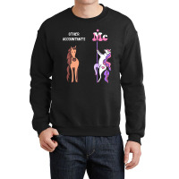 Other Accountants Me Tee Unicorn Accountant Funny Gift Idea Accountant Crewneck Sweatshirt | Artistshot