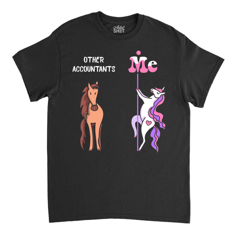 Other Accountants Me Tee Unicorn Accountant Funny Gift Idea Accountant Classic T-shirt by guppiessetting | Artistshot