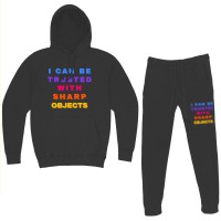 I Can Be Trusted With Sharp Objects Hoodie & Jogger Set | Artistshot