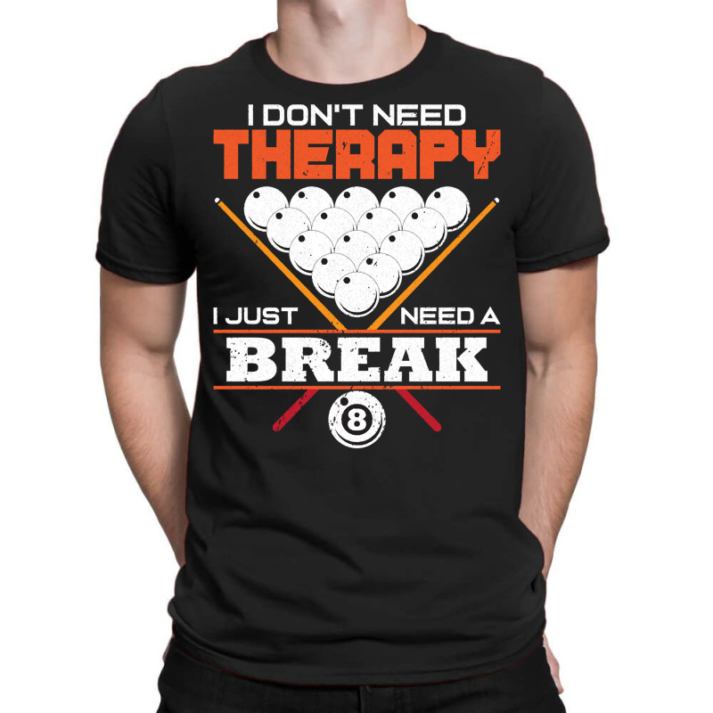 I Don`t Need Therapy I Pool Billiard I Snooker I Billiard Pullover Hoo T-shirt | Artistshot