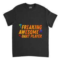 Darts Player Incredibly Good Classic T-shirt | Artistshot