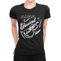 I Love Classical Music Ladies Fitted T-shirt | Artistshot