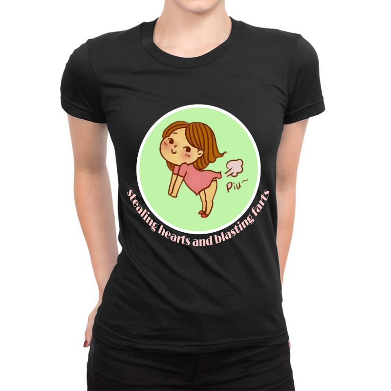 Stealing Hearts And Blasting Farts Ladies Fitted T-Shirt by femalesbaubles | Artistshot