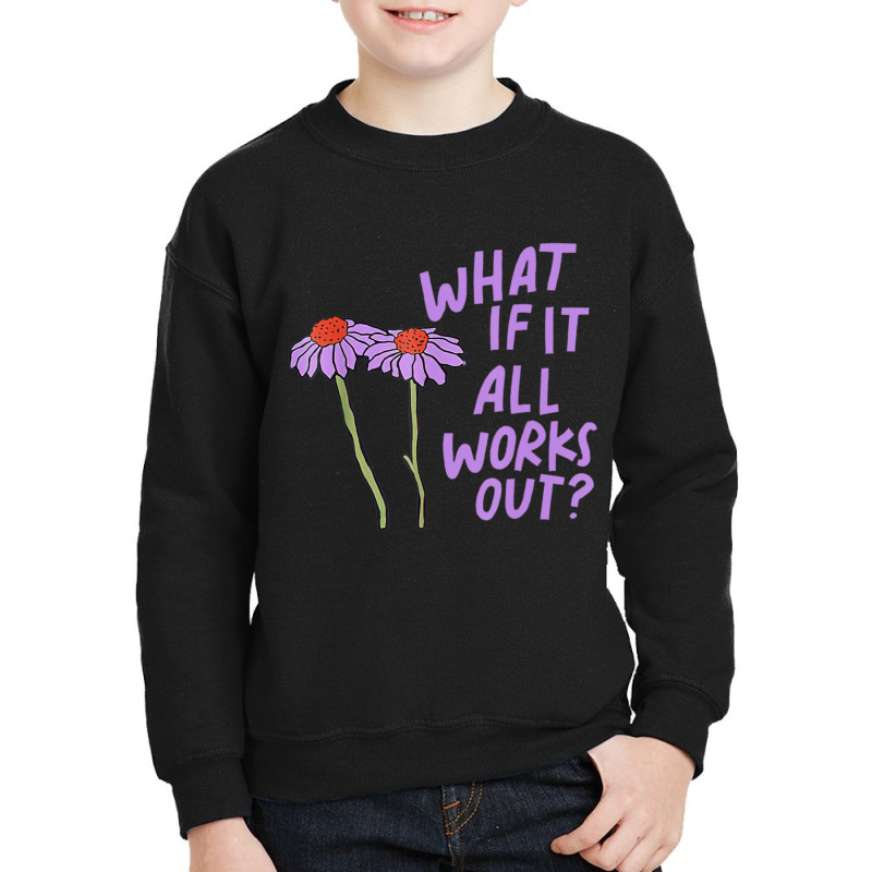 Purple Floral Quote What If It All Works Out Youth Sweatshirt by cm-arts | Artistshot