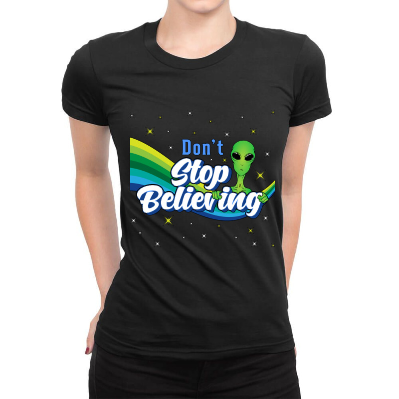 Don?t Stop Believing Alien Ufo Head Space Ladies Fitted T-Shirt by Adcock Salmon | Artistshot