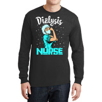 Dialysis Nurse Tee, Rosie The Riveter Nursing Gift Long Sleeve Shirts | Artistshot