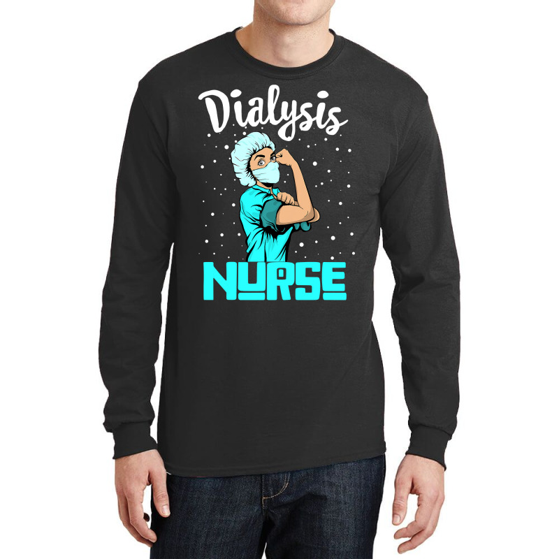 Dialysis Nurse Tee, Rosie The Riveter Nursing Gift Long Sleeve Shirts by Thanhhuong90 | Artistshot