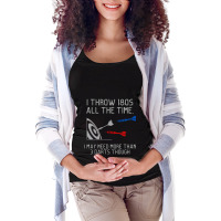 I Throw 180s All The Time_quot_ Darts Brag Maternity Scoop Neck T-shirt | Artistshot