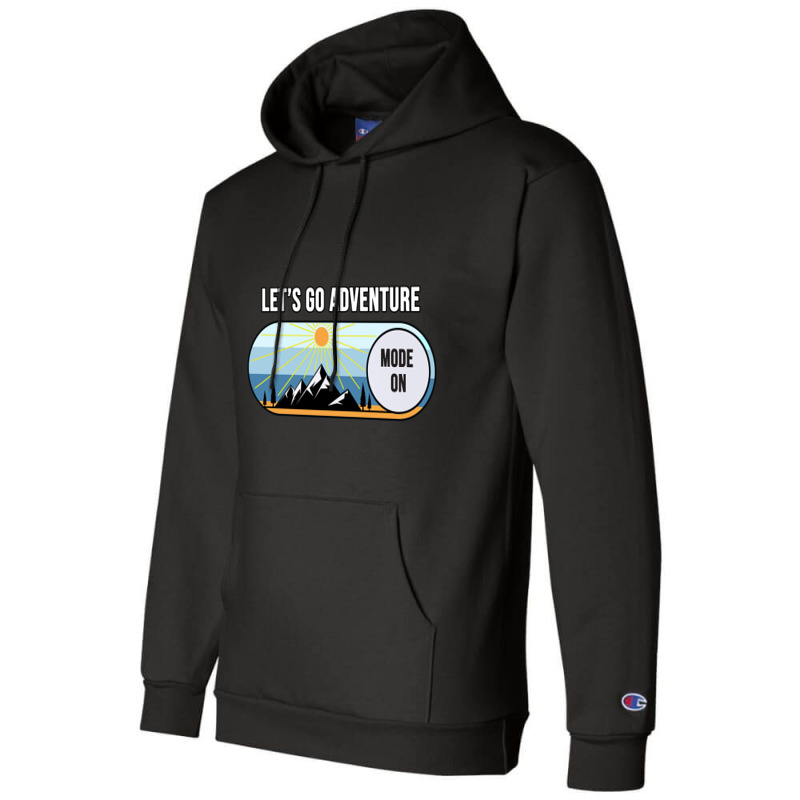 Let's Go Adventure Mode Shirt Champion Hoodie by behindcedar22 | Artistshot