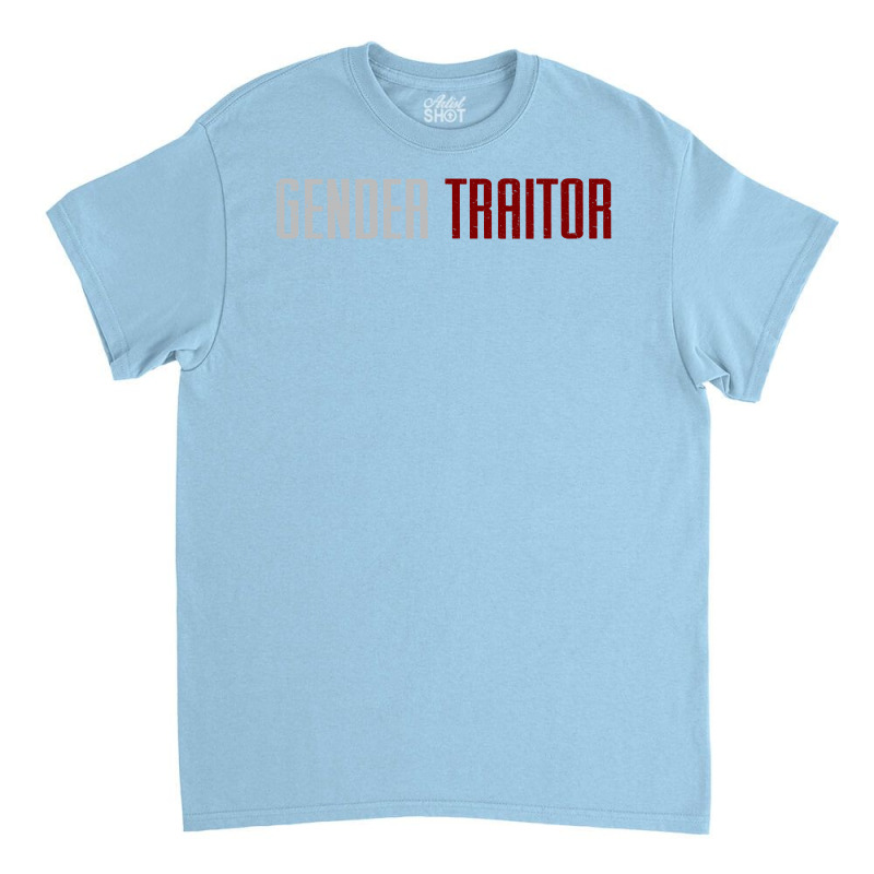 Gender Traitor (the Handmaid's Tale) Classic T-shirt | Artistshot