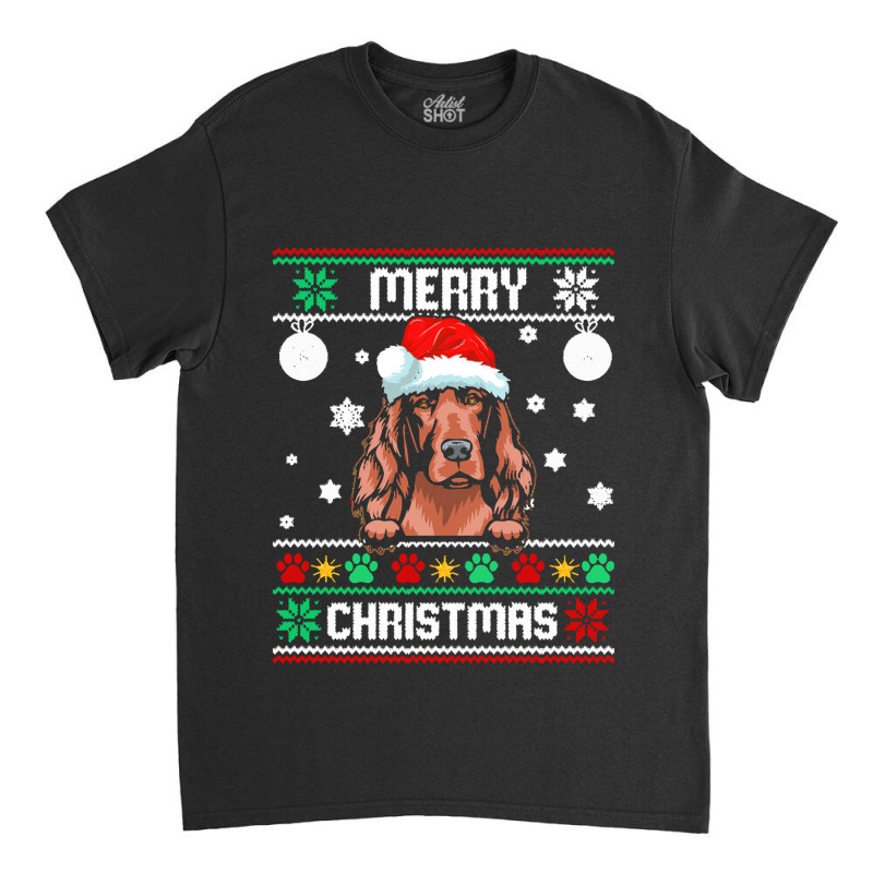 Ugly Merry Christmas Irish Setter Dog Xmas Dog Lover Christmas Gift Classic T-shirt | Artistshot