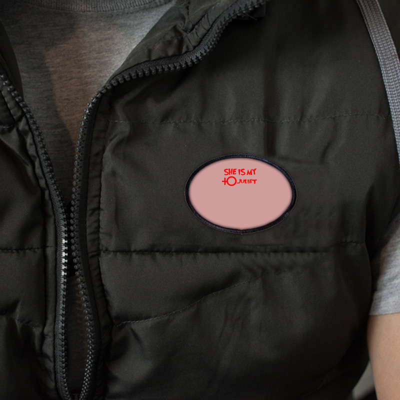 She Is My Juliet Oval Patch | Artistshot