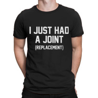 Just Had A Joint Replacement Funny Surgery Get Well Senior Premium T S T-shirt | Artistshot