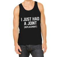 Just Had A Joint Replacement Funny Surgery Get Well Senior Premium T S Tank Top | Artistshot