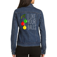 I Like Your Balls Ladies Denim Jacket | Artistshot