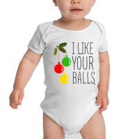 I Like Your Balls Baby Bodysuit | Artistshot