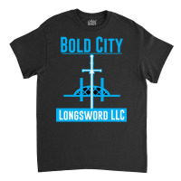 Bold City Longsword Classic T-shirt | Artistshot