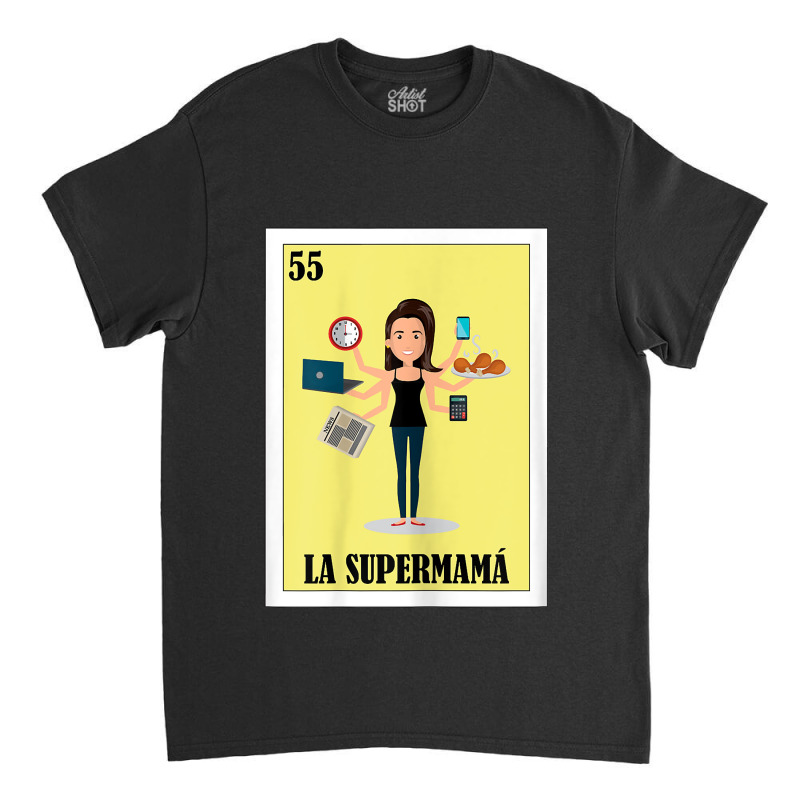 Womens Regalo Para Mama Lottery Gift Mexican Lottery La Supermama Classic T-shirt by KaitlinFox | Artistshot