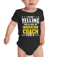 Not Yelling Innovation Coach Voice Innovation Coach Humor Long Sleeve Baby Bodysuit | Artistshot