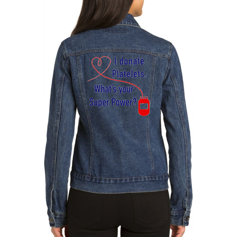 I Donate Platelets Ladies Denim Jacket by cm-arts | Artistshot