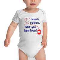 I Donate Platelets Baby Bodysuit | Artistshot