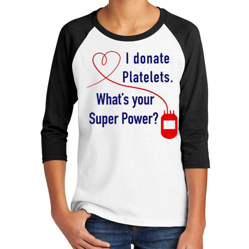 I Donate Platelets Youth 3/4 Sleeve by cm-arts | Artistshot