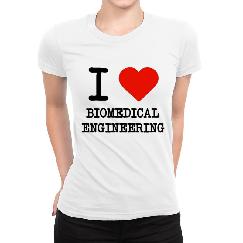 I Love Biomedical Engineering Ladies Fitted T-Shirt by cm-arts | Artistshot