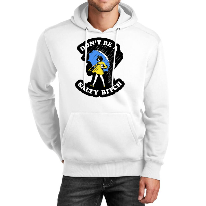 Dont Be A Salty Bitch Unisex Hoodie | Artistshot