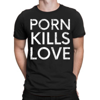 Womens Porn Kills Love Family Value Anti-pornography Quote V-neck T-shirt | Artistshot