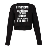 Gift For Freakin' Genius Esthetician Cropped Sweater | Artistshot